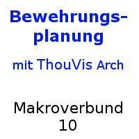 ThouVis Bewehrungsplanung - Makroverbund 10 